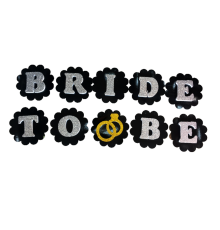 Siyah Üzeri Gümüş Renk Harflerle Bride To Be Yazılı Bekarlığa Veda Süsü
