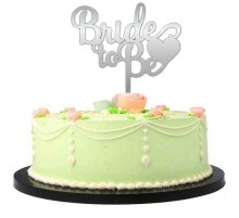 Bride To Be Yazılı Bekarlığa Veda Partisi Pleksi Pasta Süsü Gümüş Renk
